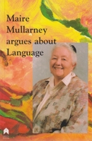 Marie Mullarney Argues About Language 1903631475 Book Cover