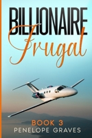 Billionaire Frugal B0D4JNNNNW Book Cover