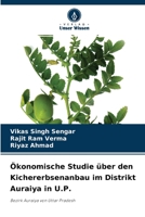 Ökonomische Studie über den Kichererbsenanbau im Distrikt Auraiya in U.P.: Bezirk Auraiya von Uttar Pradesh 6204165682 Book Cover