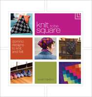 Knit to Be Square: Domino Designs to Knit and Felt 159668089X Book Cover
