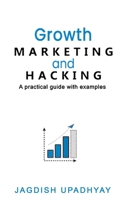 Growth Marketing and Hacking B09BTCBWGK Book Cover