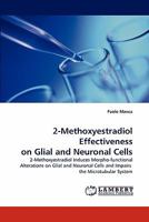 2-Methoxyestradiol Effectiveness on Glial and Neuronal Cells 3844320253 Book Cover
