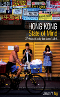 HONG KONG State of Mind: 37 Views of a City That Doesn't Blink 988190031X Book Cover