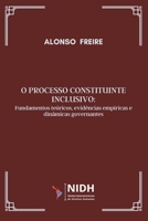 O processo constituinte inclusivo: Fundamentos teóricos, evidências empíricas e dinâmicas governantes (Portuguese Edition) 6598038154 Book Cover