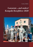 Lanzarote ...mal anders! Kompakt Reiseführer 2020 375289816X Book Cover