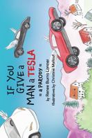 If You Give A Man A Tesla: A Parody 0578305453 Book Cover