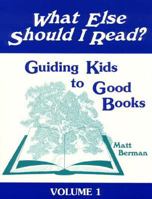 What Else Should I Read?: Guiding Kids to Good Books: Making Connections in Children's Literature v. 1 (What Else Should I Read?) 1563082411 Book Cover