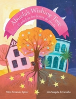 Abuela's Wishing Tree: El árbol de Los Deseos de Abuela 1958615056 Book Cover