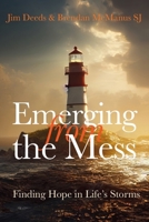 Emerging from the Mess: Finding Hope in Life's Storms 1788126602 Book Cover