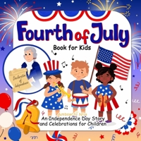 Fourth of July Book for Kids: An Independence Day Story and Celebrations Book for Children B0FB32NYLW Book Cover