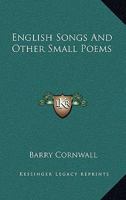 English Songs and Other Small Poems 1163099392 Book Cover