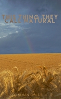 This Thing They Call Natural 939578458X Book Cover