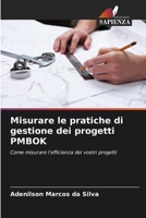 Misurare le pratiche di gestione dei progetti PMBOK (Italian Edition) 6209009948 Book Cover