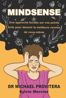 MINDSENSE: Une approche fondée sur vos points forts pour devenir la meilleure version de vous-même (French Edition) B0H66ZQ179 Book Cover