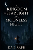 A KINGDOM OF STARLIGHT AND MOONLESS NIGHT B0FGTN19DJ Book Cover
