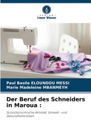 Der Beruf des Schneiders in Maroua :: Sozioökonomische Aktivität, Umwelt- und Gesundheitsrisiken. 620597973X Book Cover