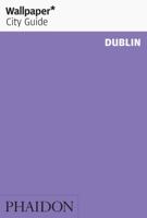 Wallpaper* City Guide Dublin 2012 0714848964 Book Cover