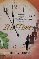 It Is Time: The Loved Forgive, The Forgiven Love 144049567X Book Cover