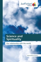 Science and Spirituality: Our relationship with the world. 6200490740 Book Cover