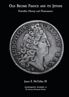 History and Numismatics: Old Regime France and Its Jetons 0897223624 Book Cover