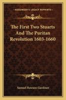 The First Two Stuarts & the Puritan Revolution B000HZF3VO Book Cover