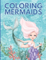 Coloring Mermaids: Super, Cute and Unique Coloring Pages, Mermaid Coloring Book For Kids Ages 4-8, 9-12 (Coloring Books for Kids) B08NZP467Q Book Cover