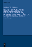 Epistemology and Metaphysics in Early Modern Mādhva Vedānta: Vyāsatīrtha's Defence of Realism in the Nyāyāmṛta 3110728494 Book Cover