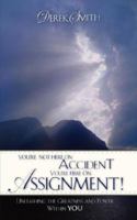 You're Not Here on Accident. You're Here on Assignment! 1602666938 Book Cover