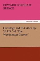 Our Stage and its Critics (Esprios Classics) 1714014754 Book Cover