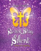 Never Stay Silent 1498465021 Book Cover