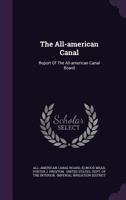 The All-American Canal: Report of the All-American Canal Board 1017436193 Book Cover