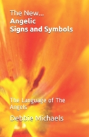 The New... Angelic Signs and Symbols: The Language of The Angels 1694355217 Book Cover