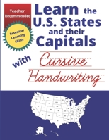 Learn the U. S. States and their Capitals with Cursive Handwriting: Learn the States and Capitals Workbook for Kids ages 8-10 | Cursive Writing ... Cursive Handwriting Workbook for Kids Level 2 B08HRV4YHP Book Cover