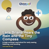 Laila Briana Hears the Rain and the Tiny Compass: A high-contrast read-aloud for early seeing, listening, and bonding (Laila Leads the Way) B0H8Y9GB6X Book Cover