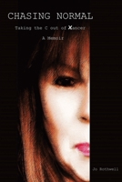 Chasing Normal Taking the C out of Cancer A Memoir 0987391771 Book Cover