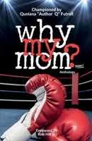 Why My Mom? Anthology 0578309998 Book Cover