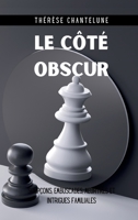 Le Côté Obscur: Jeux dangereux et mystères dans un roman policier captivant (French Edition) 1803123222 Book Cover