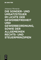 Die Sonder- Und Umsatzsteuer Im Lichte Der Gewerbefreiheit Und Gewerbeordnung, Sowie Der Allgemeinen Rechts- Und Steuerprinzipien 3111306755 Book Cover