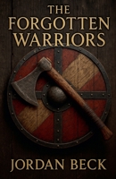 The forgotten warriors (Ragnar and the Shieldmaidens) B0FB8VVTMR Book Cover