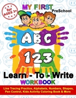 My First Preschool Learn To Write Workbook | ABC 123 | For Ages 3+ | Line Tracing Practice Alphabets, Numbers, Shapes, Pen Control, Kids Activity Coloring Book & More B08BW8LZ58 Book Cover