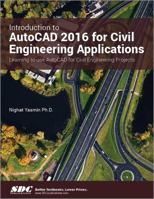 Introduction to AutoCAD 2016 for Civil Engineering Applications 1585039519 Book Cover