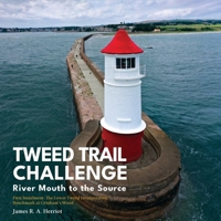 Tweed Trail Challenge: River Mouth to the Source 1068231424 Book Cover