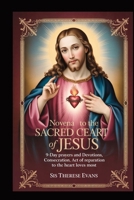 NOVENA TO THE SACRED HEART OF JESUS: 9-Day Prayers And Devotions,Consecration,Act Of Reparation To The Heart That Loves Most B0G7ZZ8931 Book Cover