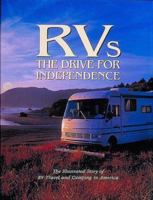 RVs: The Drive for Independence: The Illustrated Story of RV Travel and Camping in America 1889937061 Book Cover