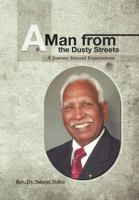 A Man from the Dusty Streets: A Journey Beyond Expectations 147720198X Book Cover