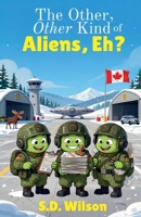 The Other, Other Kind of Aliens, Eh? B0HB9GBMZF Book Cover