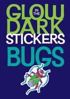 Glow-in-the-Dark Bugs Stickers 0486449122 Book Cover