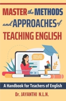 Master the Methods and Approaches of Teaching English: A Handbook for Teachers of English B0CL5X8BPT Book Cover