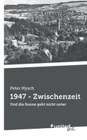 1947 - Zwischenzeit: Und die Sonne geht nicht unter 3710352703 Book Cover