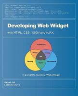 Developing Web Widget with HTML, CSS, JSON and AJAX: A Complete Guide to Web Widget 1450502288 Book Cover